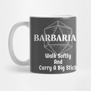 "Walk Softly & Carry A Big Stick" Barbarian DnD Class Mug